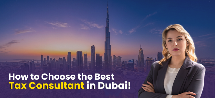How to Choose the Best Tax Consultant in Dubai