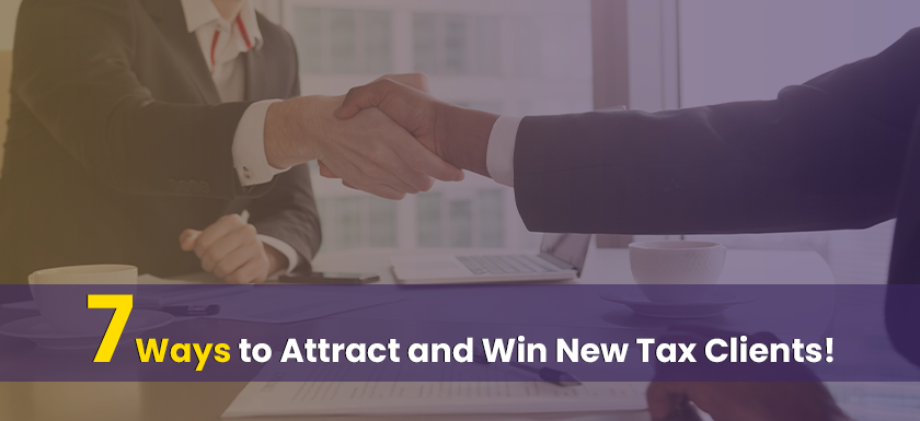 7 Ways to Attract and Win New Tax Clients