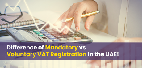 Difference Between Mandatory and Voluntary VAT Registration in the UAE